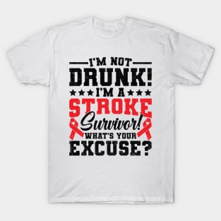 I'm Not Drunk I'm A Stroke Survivor T-Shirt